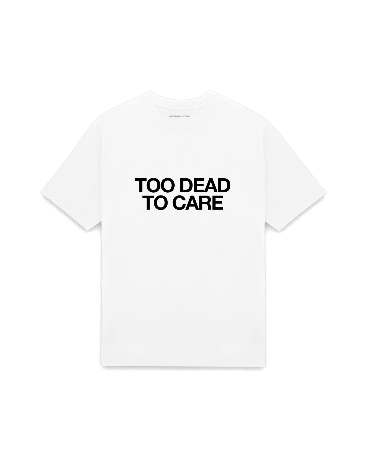 White oversized t-shirt with TOO DEAD TO CARE printed in Helvetica across the chest, AS Colour Heavy Tee 5080.