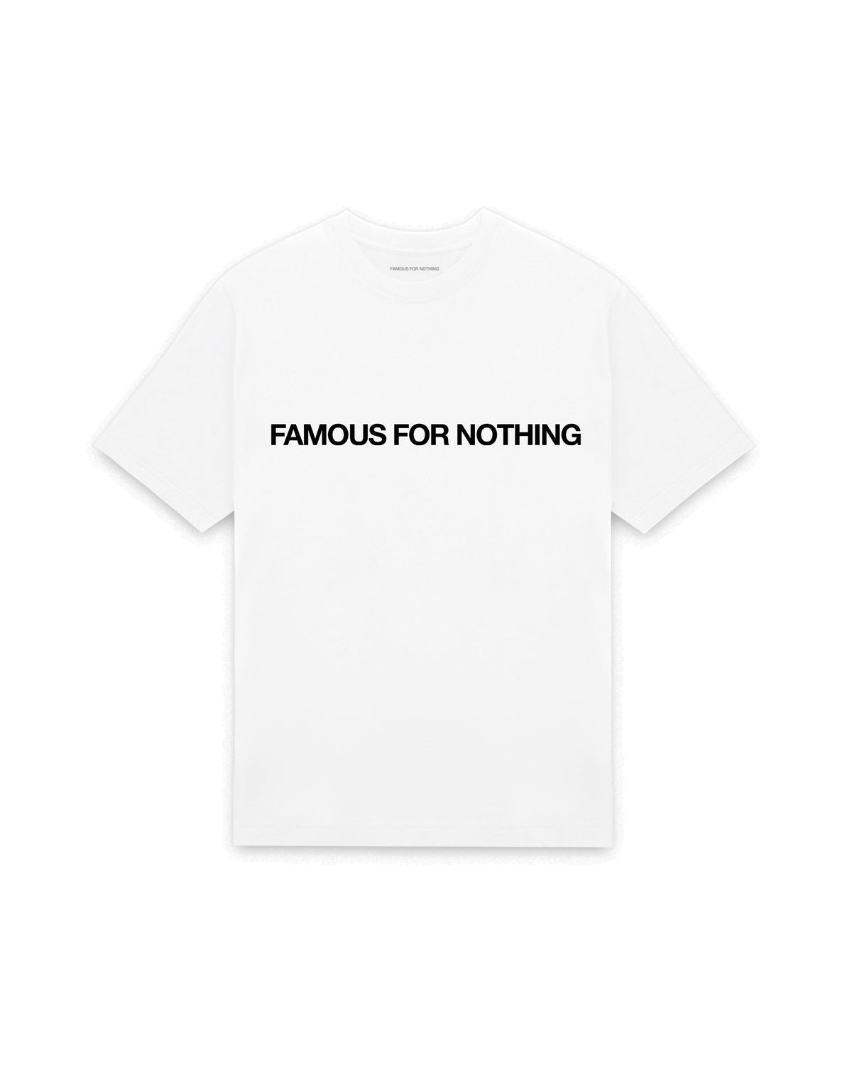 White oversized t-shirt with FAMOUS FOR NOTHING printed in Helvetica across the chest, AS Colour Heavy Tee 5080.