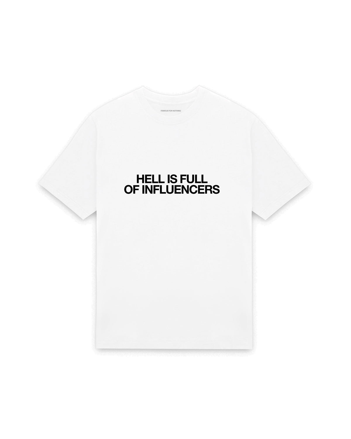 White oversized t-shirt with HELL IS FULL OF INFLUENCERS printed in Helvetica across the chest, AS Colour Heavy Tee 5080.