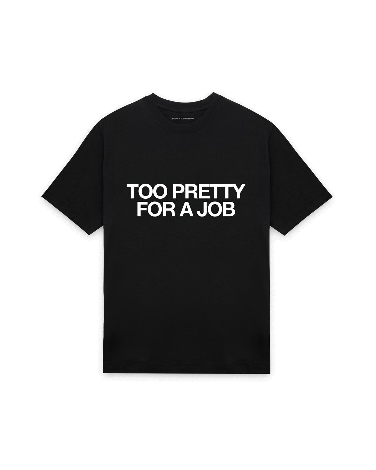 Black oversized t-shirt with TOO PRETTY FOR A JOB printed in Helvetica across the chest, AS Colour Heavy Tee 5080.