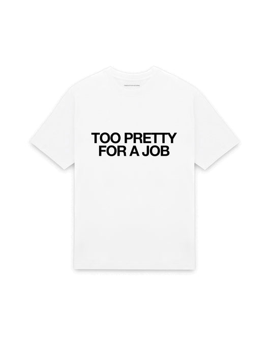 White oversized t-shirt with TOO PRETTY FOR A JOB printed in Helvetica across the chest, AS Colour Heavy Tee 5080.