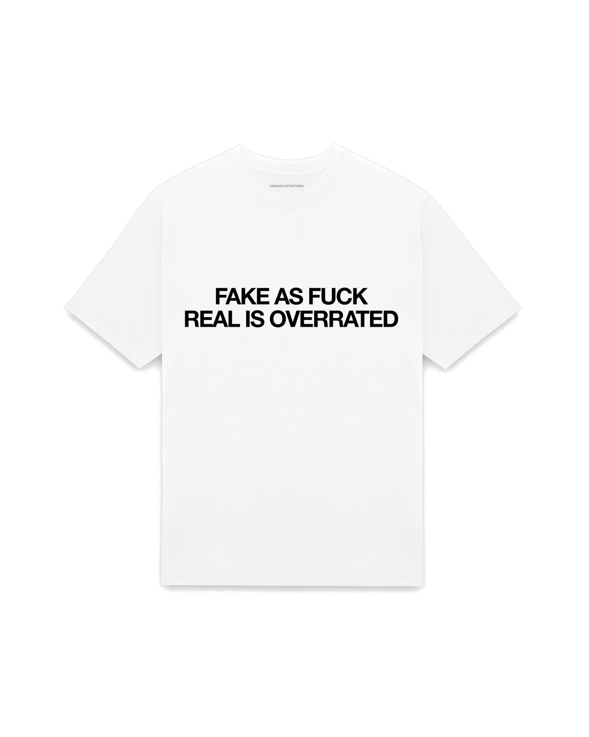 White oversized t-shirt with FAKE AS FUCK REAL IS OVERRATED printed in Helvetica across the chest, AS Colour Heavy Tee 5080.