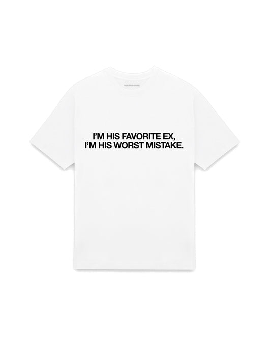 White oversized t-shirt with I'M HIS FAVOURITE EX, I'M HIS WORST MISTAKE. printed in Helvetica across the chest, AS Colour Heavy Tee 5080.