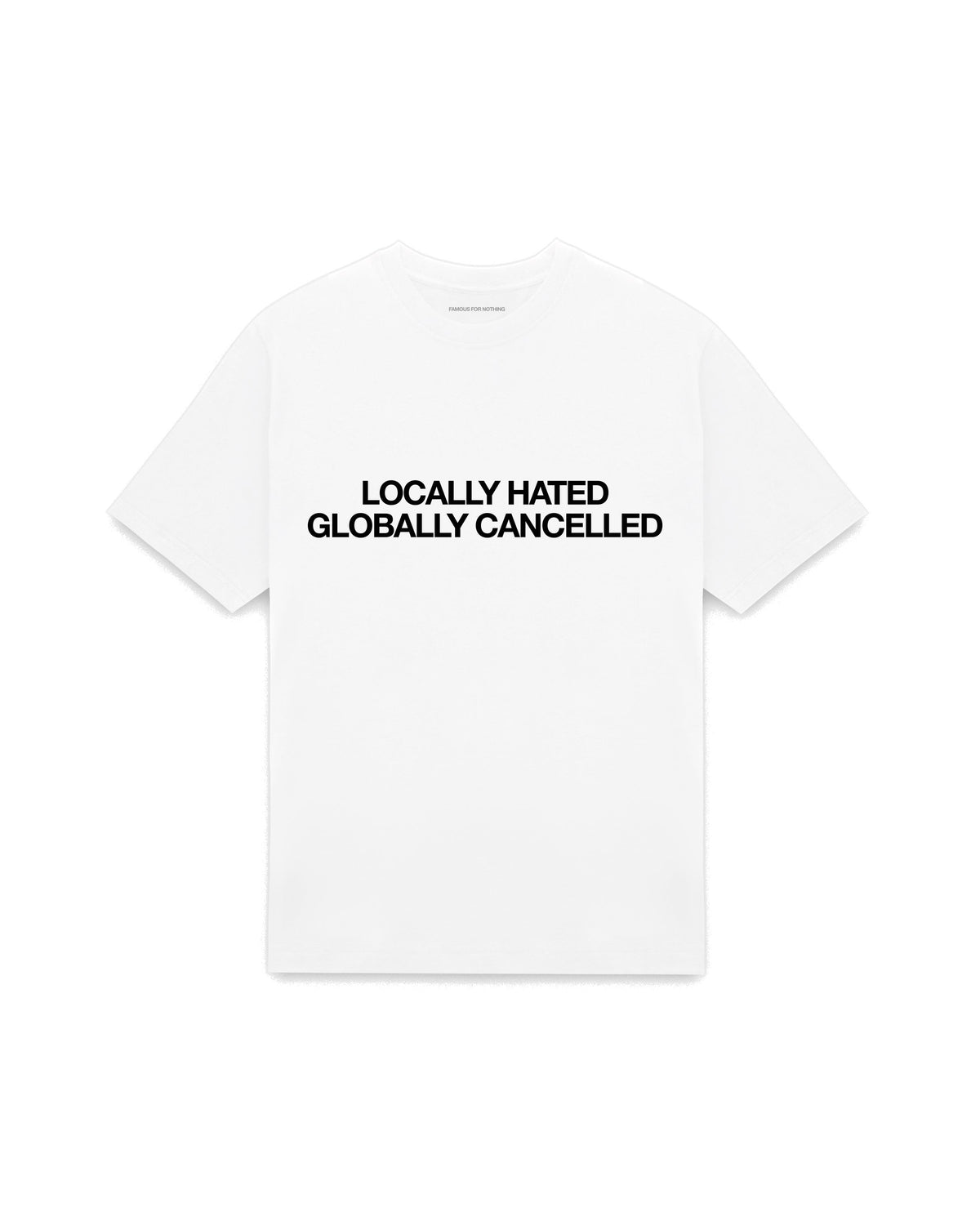 White oversized t-shirt with LOCALLY HATED GLOBALLY CANCELLED printed in Helvetica across the chest, AS Colour Heavy Tee 5080.