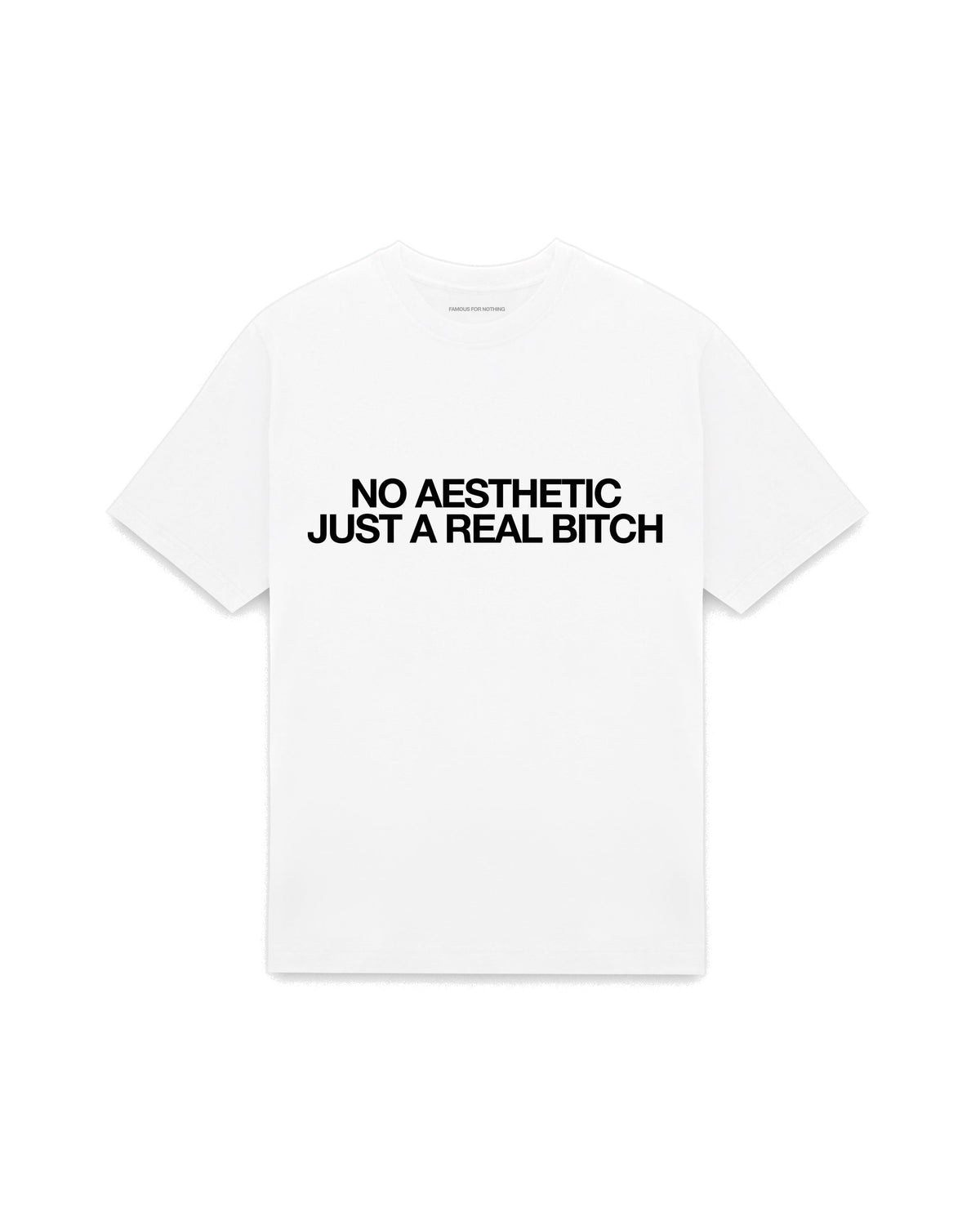 White oversized t-shirt with NO AESTHETIC JUST A REAL BITCH printed in Helvetica across the chest, AS Colour Heavy Tee 5080.