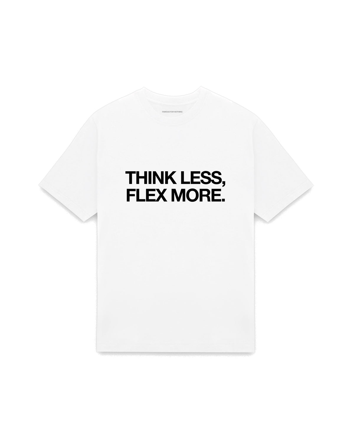 White oversized t-shirt with THINK LESS, FLEX MORE. printed in Helvetica across the chest, AS Colour Heavy Tee 5080.