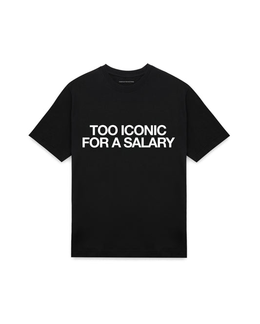 Black oversized t-shirt with TOO ICONIC FOR A SALARY printed in Helvetica across the chest, AS Colour Heavy Tee 5080.