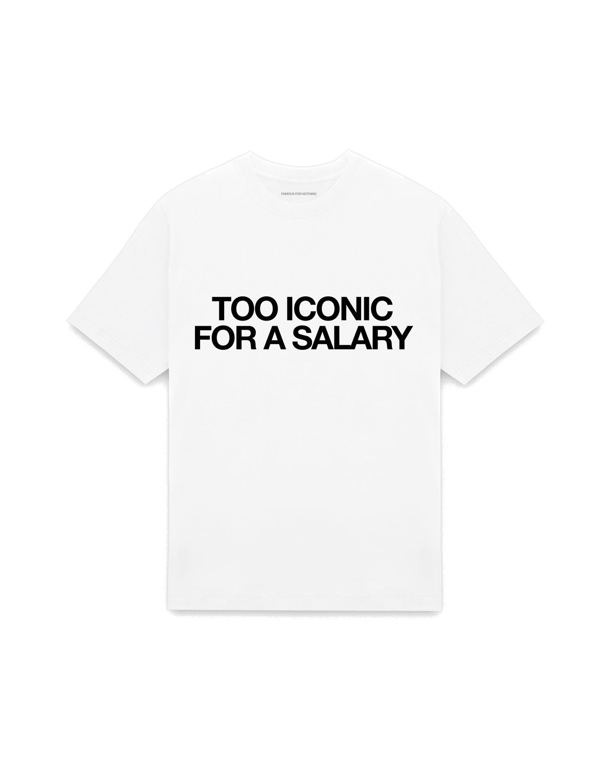 White oversized t-shirt with TOO ICONIC FOR A SALARY printed in Helvetica across the chest, AS Colour Heavy Tee 5080.